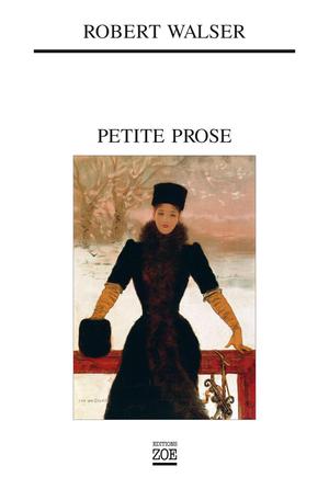 Petite prose | Walser, Robert