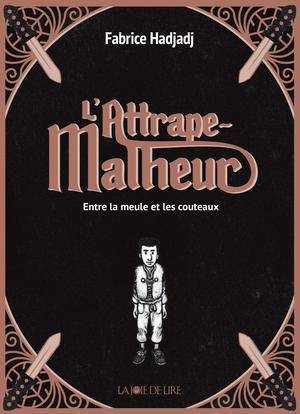 L'attrape-malheur (trilogie) | Hadjadj, Fabrice