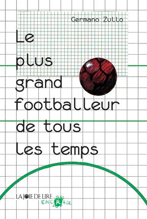 Le plus grand footballeur de tous les temps | Zullo, Germano