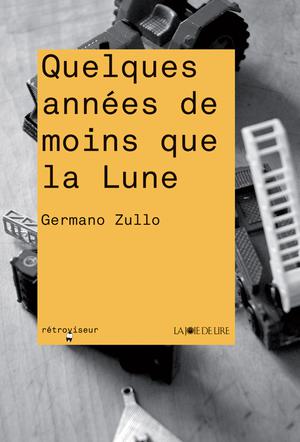 Quelques années de moins que la lune | Zullo, Germano