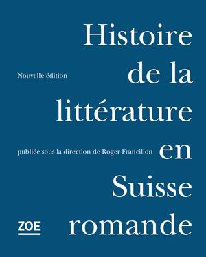 Histoire de la littérature en Suisse romande | Francillon, Roger