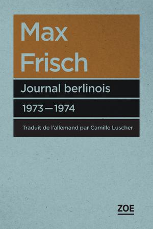 Journal berlinois 1973-1974 | Frisch, Max