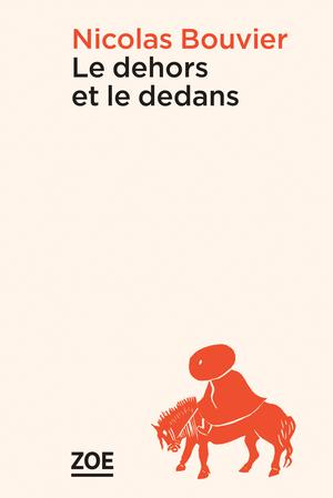 Le Dehors et le Dedans | Bouvier, Nicolas