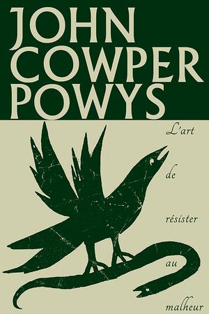 L'Art de résister au malheur | Powys, John Cowper