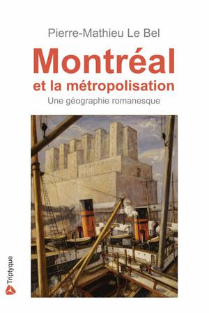 Montréal et la métropolisation | Lebel, Pierre-Mathieu