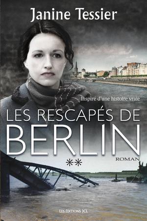 Rescapés de Berlin (Les) | Tessier, Janine
