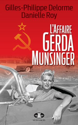 Affaire Gerda Munsinger (L') | Delorme, Gilles-Philippe