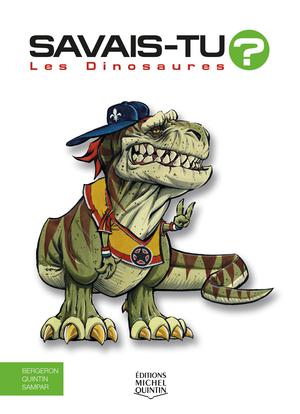 Savais-tu? - En couleurs 1 - Les Dinosaures | M. Bergeron, Alain