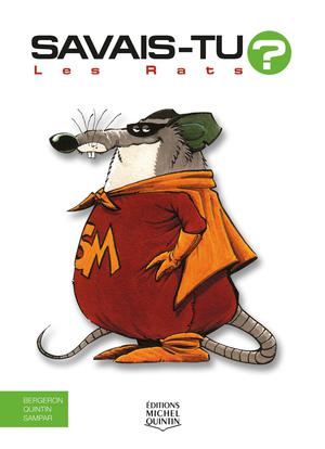 Savais-tu? - En couleurs 7 - Les Rats | M. Bergeron, Alain