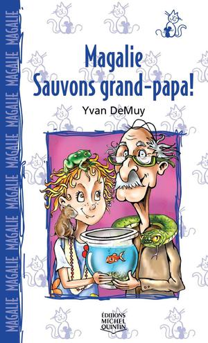 Magalie 5 - Sauvons grand-papa! | Demuy, Yvan