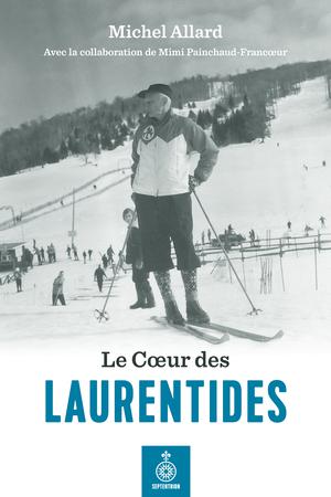 Le Coeur des Laurentides | Allard, Michel