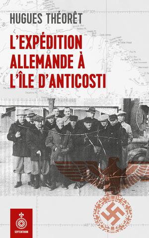 L'Expédition allemande à l'île d'Anticosti | Théorêt, Hugues