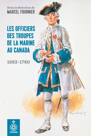 Les Officiers des troupes de la Marine au Canada | Fournier, Marcel