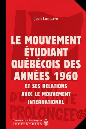 Le Mouvement étudiant québécois des années 1960 et ses relations avec le mouvement international | Lamarre, Jean