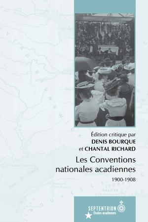 Les Conventions nationales acadiennes | Bourque, Denis