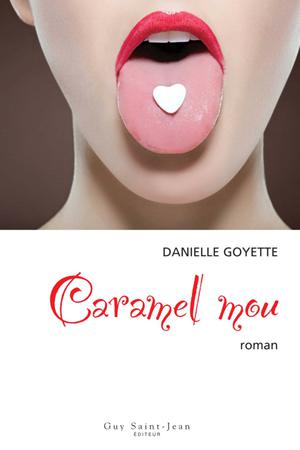 Caramel mou | Goyette, Danielle