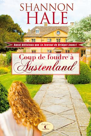 Coup de foudre à Austenland | Hale, Shannon