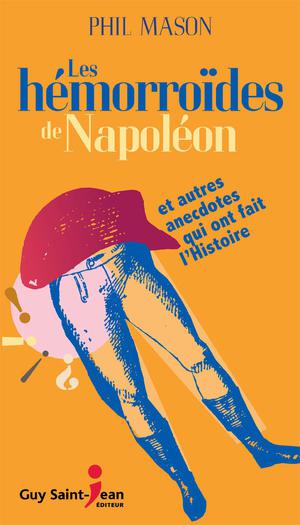 Les hémorroïdes de Napoléon | Mason, Phil