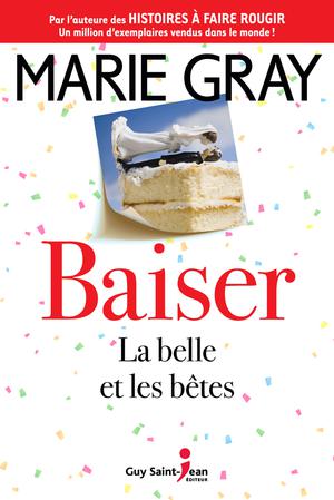 Baiser, tome 3 | Gray, Marie