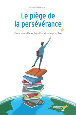 Le piège de la persévérance | Falardeau, Isabelle