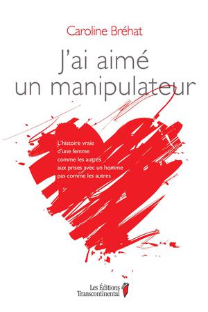 J'ai aimé un manipulateur | Bréhat, Caroline