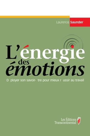 L'énergie des émotions | Saunder, Laurence