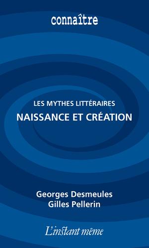 Les mythes littéraires | Desmeules, Georges