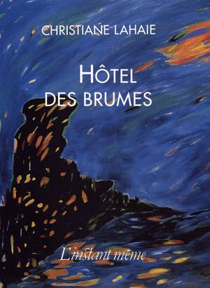 Hôtel des brumes | Lahaie, Christiane