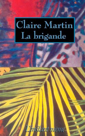 La brigande | Martin, Claire