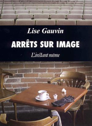 Arrêts sur image | Gauvin, Lise