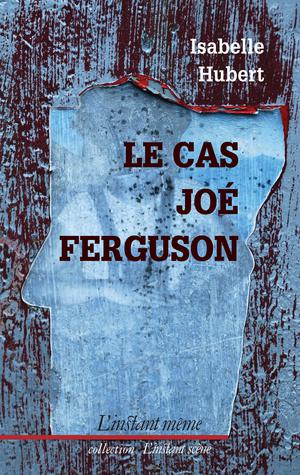 Le cas Joé Ferguson | Hubert, Isabelle