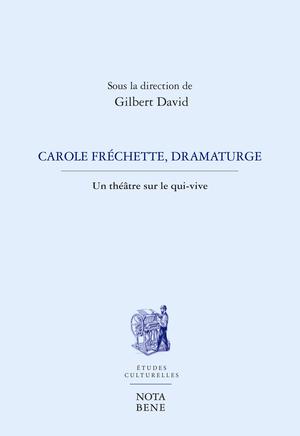 Carole Fréchette, dramaturge | David, Gilbert