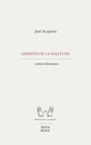 Libertés de la solitude | Acquelin, José