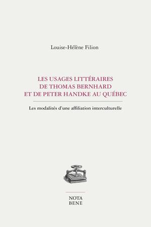 Les usages littéraires de Thomas Bernhard et Peter Handke au Québec | Filion, Louise-Hélène