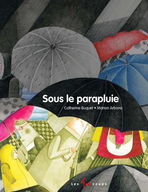 Sous le parapluie | Buquet, Catherine
