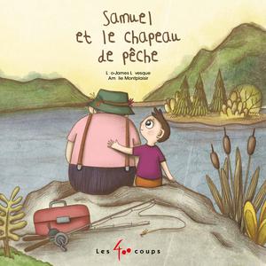 Samuel et le chapeau de pêche | Lévesque, Léo-James