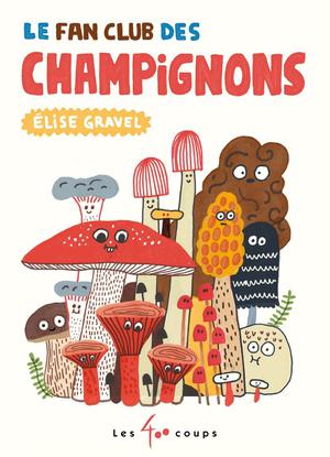 Le fan club des champignons | Gravel, Élise