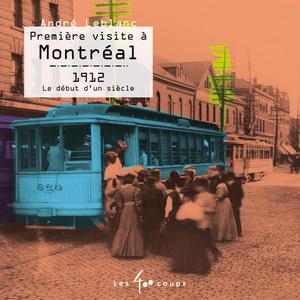 Première visite à Montréal | Leblanc, André