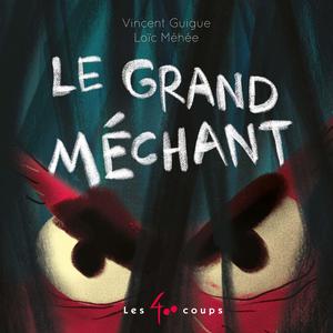 Grand méchant (Le) | Guigue, Vincent