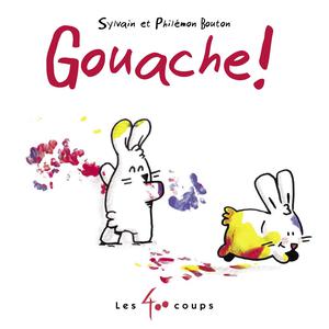 Gouache ! | Bouton, Sylvain