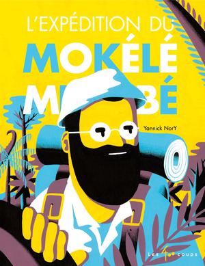 L'expédition du Mokélé Mbembé | Nory, Yannick