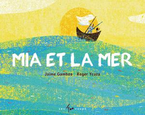 Mia et la mer | Gamboa, Jaime