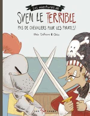 Sven le terrible dans Pas de chevaliers pour les pirates | Dufresne, Rhéa
