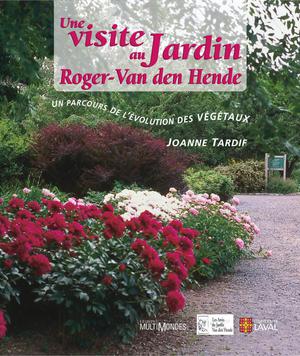 Une visite au Jardin Roger-Van den Hende : un parcours de l'évolution des végétaux | Tardif, Joanne