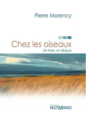 Chez les oiseaux | Morency, Pierre