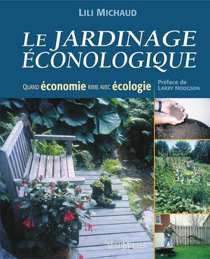 Le jardinage éconologique: quand économie rime avec écologie | Michaud, Lili