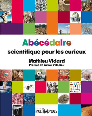 Abécédaire scientifique pour les curieux | Vidard, Mathieu