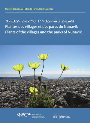 Plantes des villages et des parcs du Nunavik/Plants of the villages and the parks of Nunavik | Blondeau, Marcel