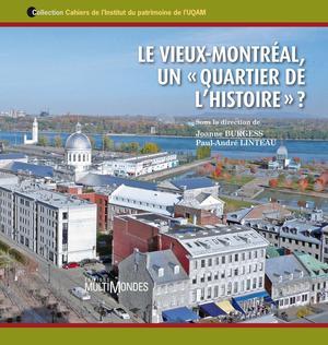 Le Vieux-Montréal, un " quartier de l'histoire " ? | Burgess, Joanne