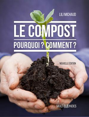 Le compost : pourquoi ? comment ? | Michaud, Lili